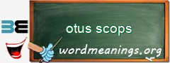 WordMeaning blackboard for otus scops